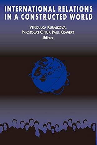 V. Kubálková, Onuf, N. G., Kowert P. eds. International Relations in a Constructed World. 1998, 214pp. Armonk, New York: M.E. Sharpe. — book cover