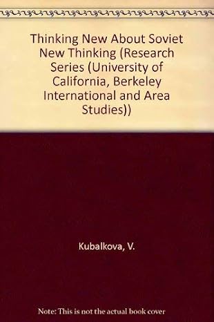 V. Kubálková and A.A. Cruickshank, Thinking New about Soviet “New Thinking,” Institute of International Studies, University of California, Berkeley, 1989. — book cover