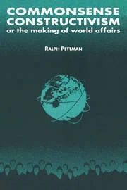 Ralph Pettman, Commonsense Constructivism, or the Making of World Affairs, 2000 — book cover