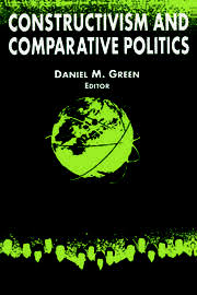 Daniel M. Green (ed.) Constructivism and Comparative Politics, 2002 — book cover